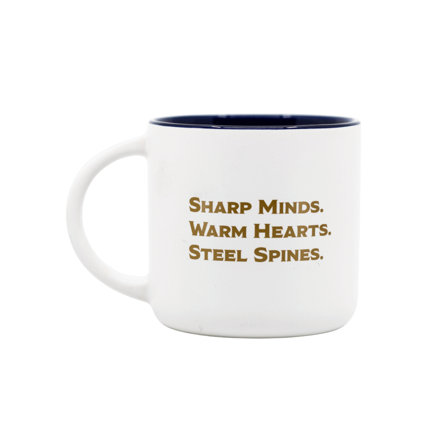 A white ceramic coffee mug with a dark navy blue interior and gold text that reads 'SHARP MINDS. WARM HEARTS. STEEL SPINES'