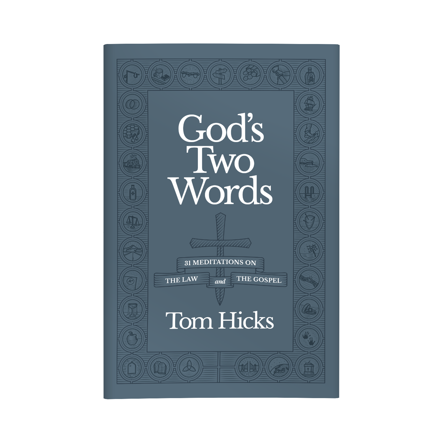 The front cover of the book 'God's Two Words: 31 Meditations on the Law and the Gospel' by Tom Hicks, shown against a plain white background.
