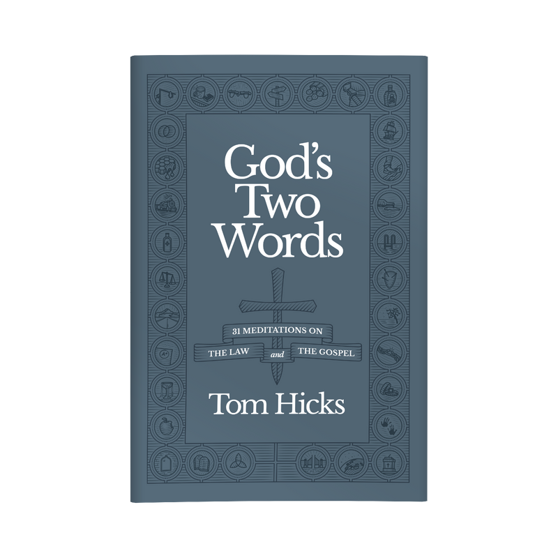 The front cover of the book 'God's Two Words: 31 Meditations on the Law and the Gospel' by Tom Hicks, shown against a plain white background.