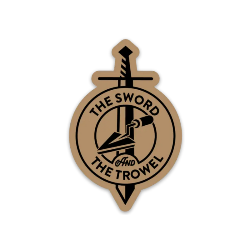 The Sword and the Trowel Sticker