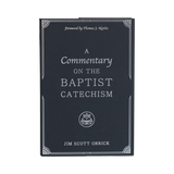 A Commentary on the Baptist Catechism