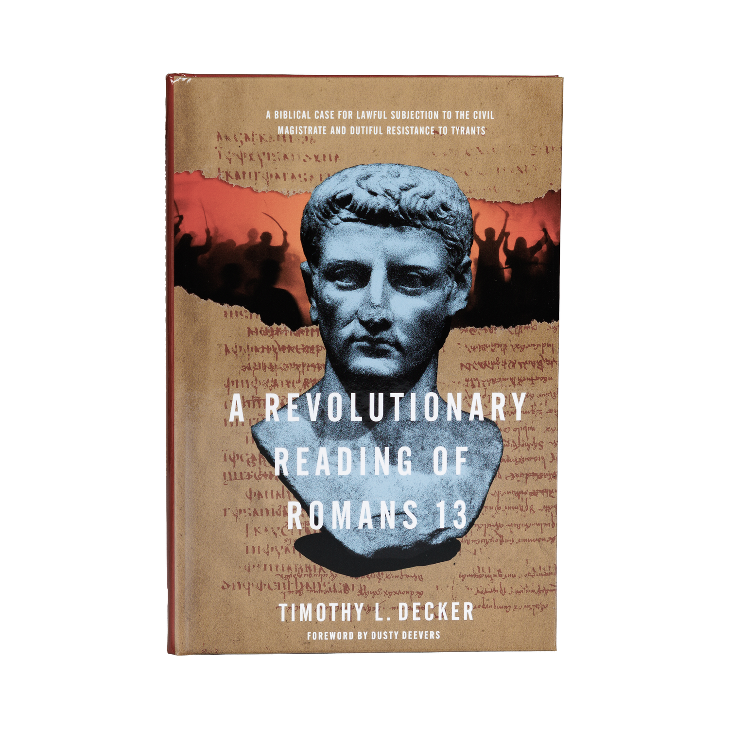 Book cover with a bust of a man and text about 'A Revolutionary Reading of Romans 13' by Timothy L. Decker.