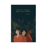 Ancient Gospel, Brave New World
