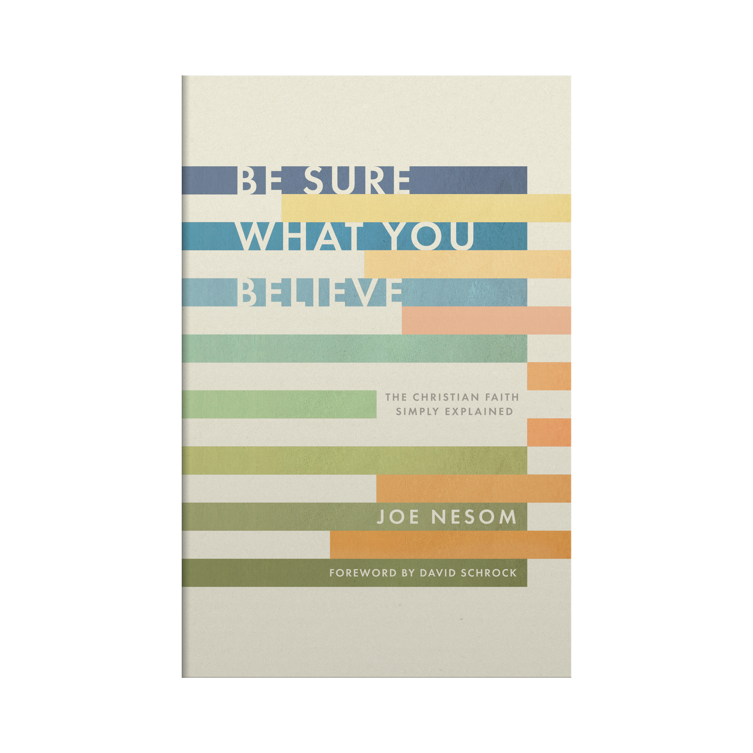 Be Sure What You Believe