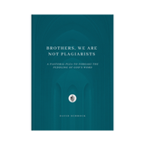Brothers, We Are Not Plagiarists