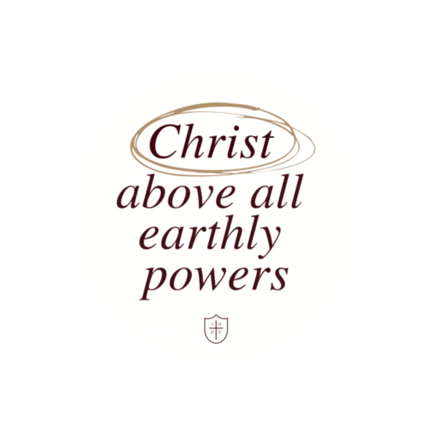 White with Red text - Christ Above all Earthly Powers Sticker