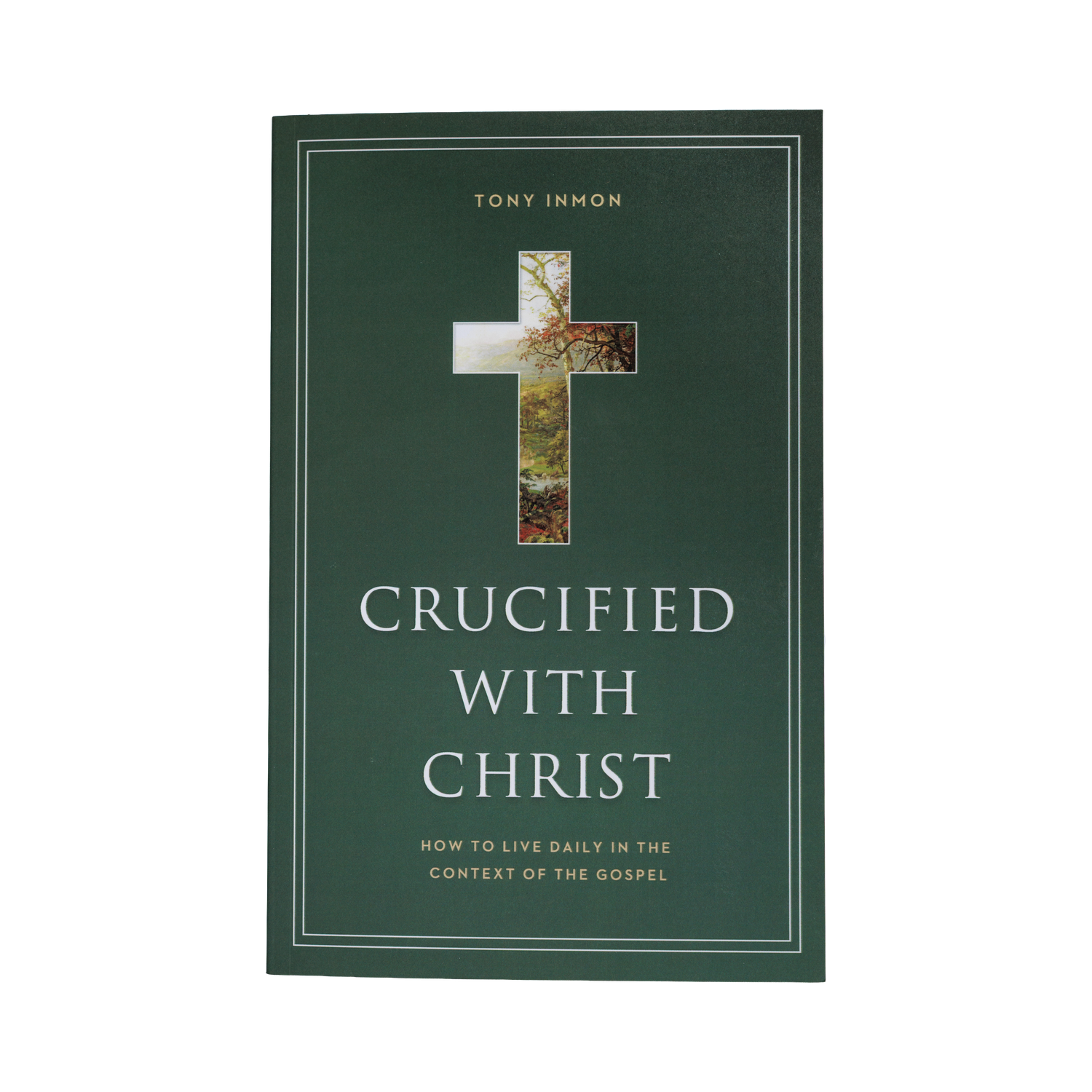 Book cover of 'Crucified with Christ' by Tony Inmon on a white background