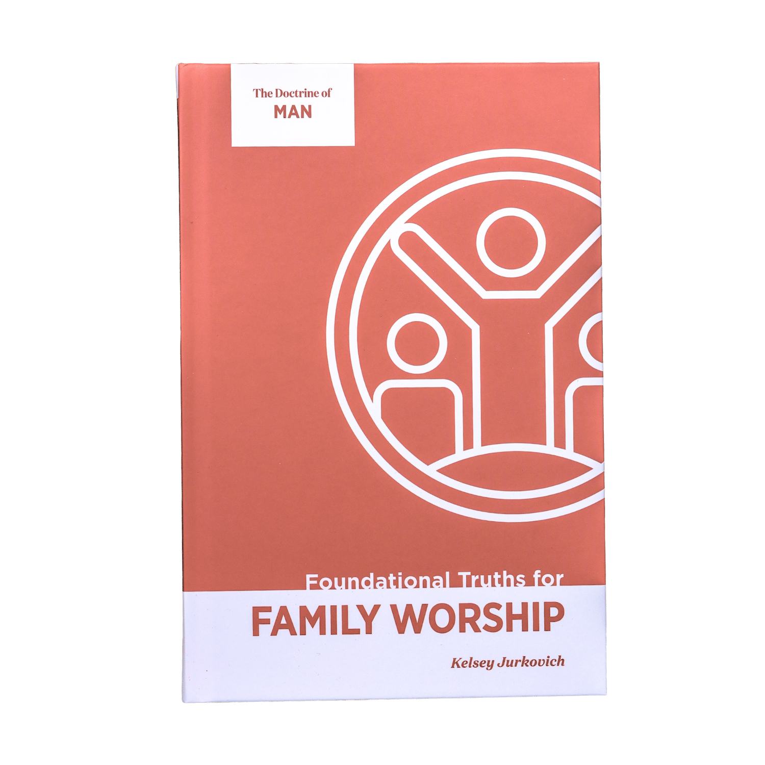 A book cover for 'The Doctrine of Man: Foundational Truths for Family Worship' by Kelsey Jurkovich, featuring a coral red and white design with a white icon of people.