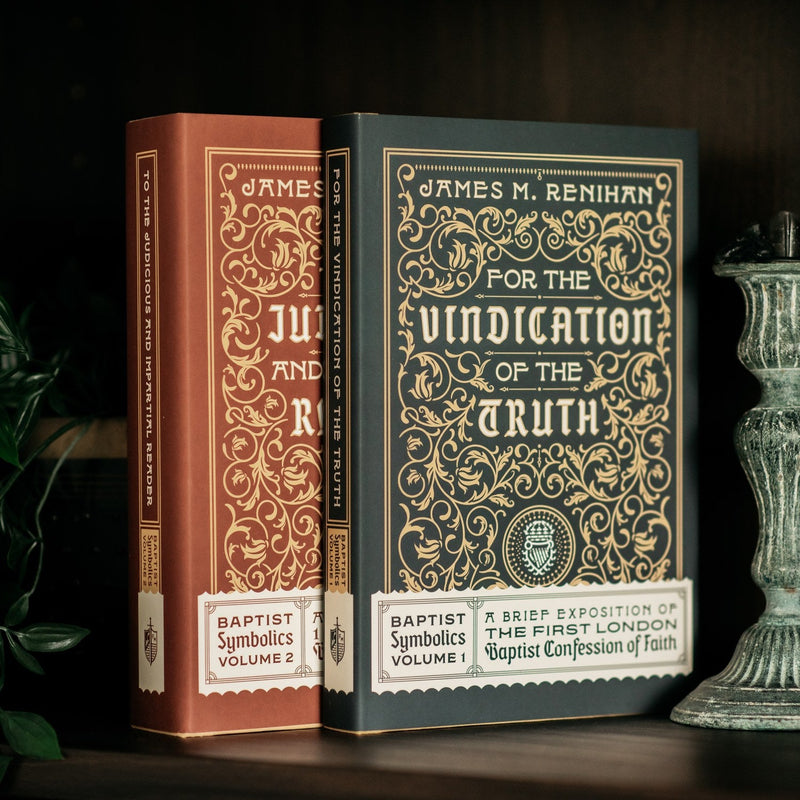 For the Vindication of the Truth: Baptist Symbolics Volume 1 [English]
