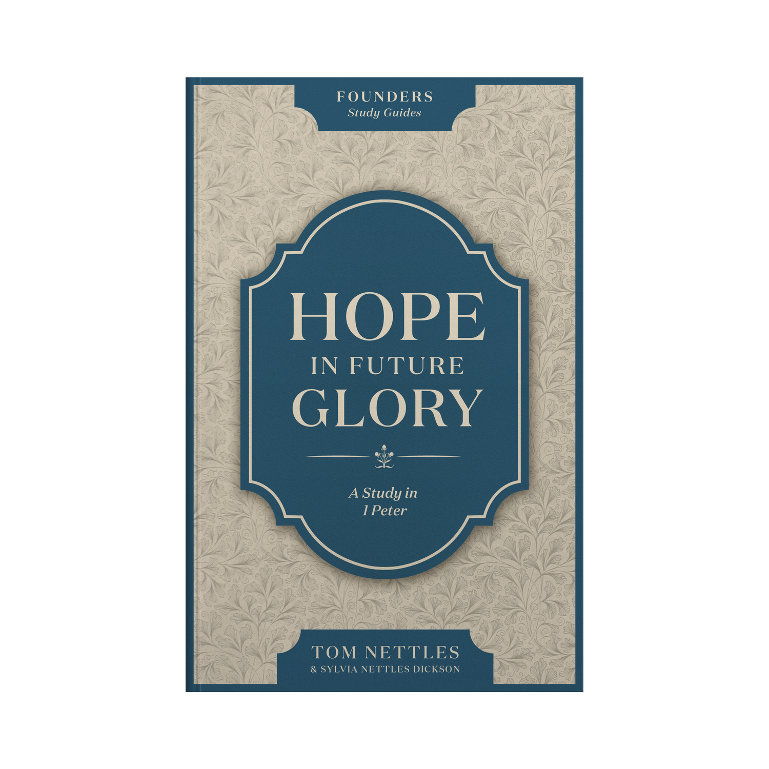 Book cover of 'Hope in Future Glory' by Tom Nettles and Sylvia Nettles Dickson on a white background