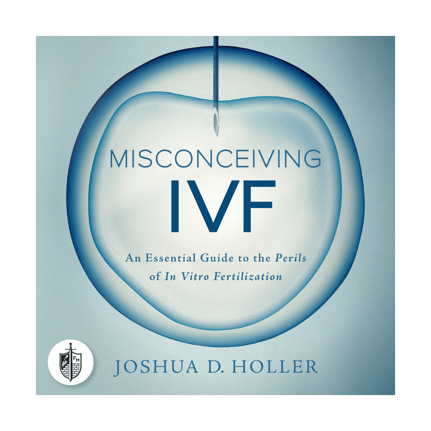 [audiobook] cover for 'Misconceiving IVF' by Joshua D. Holler, featuring a blue cell graphic with a drop and the title text on a pale blue background.