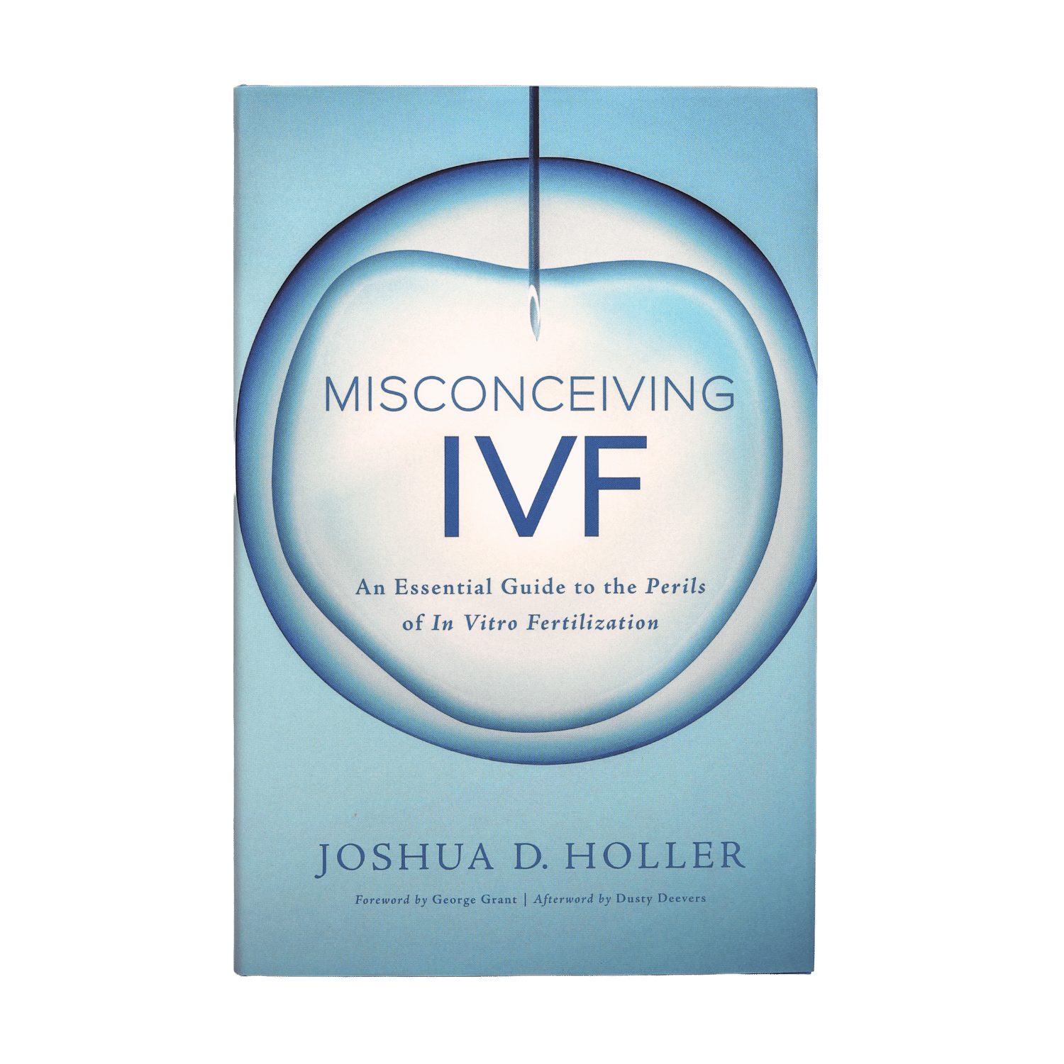 The book cover of 'Misconceiving IVF' by Joshua D. Holler, featuring a light blue and white cell with a syringe needle.