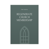 Regenerate Church Membership