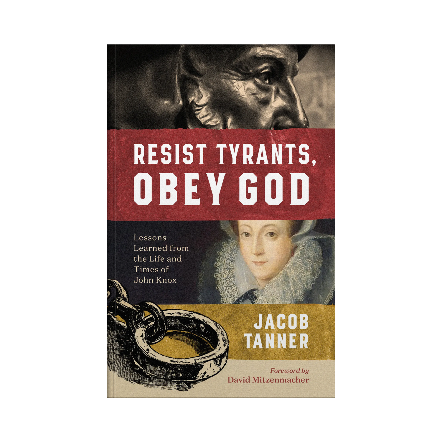 Book cover with text 'Resist Tyrants, Obey God' and images of John Knox and Mary, Queen of Scots 