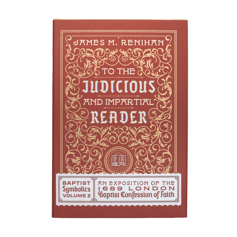 The front cover of the book 'To the Judicious and Impartial Reader' by James M. Renihan, featuring a reddish-brown cover with ornate gold filigree and white text, with a white banner at the bottom.