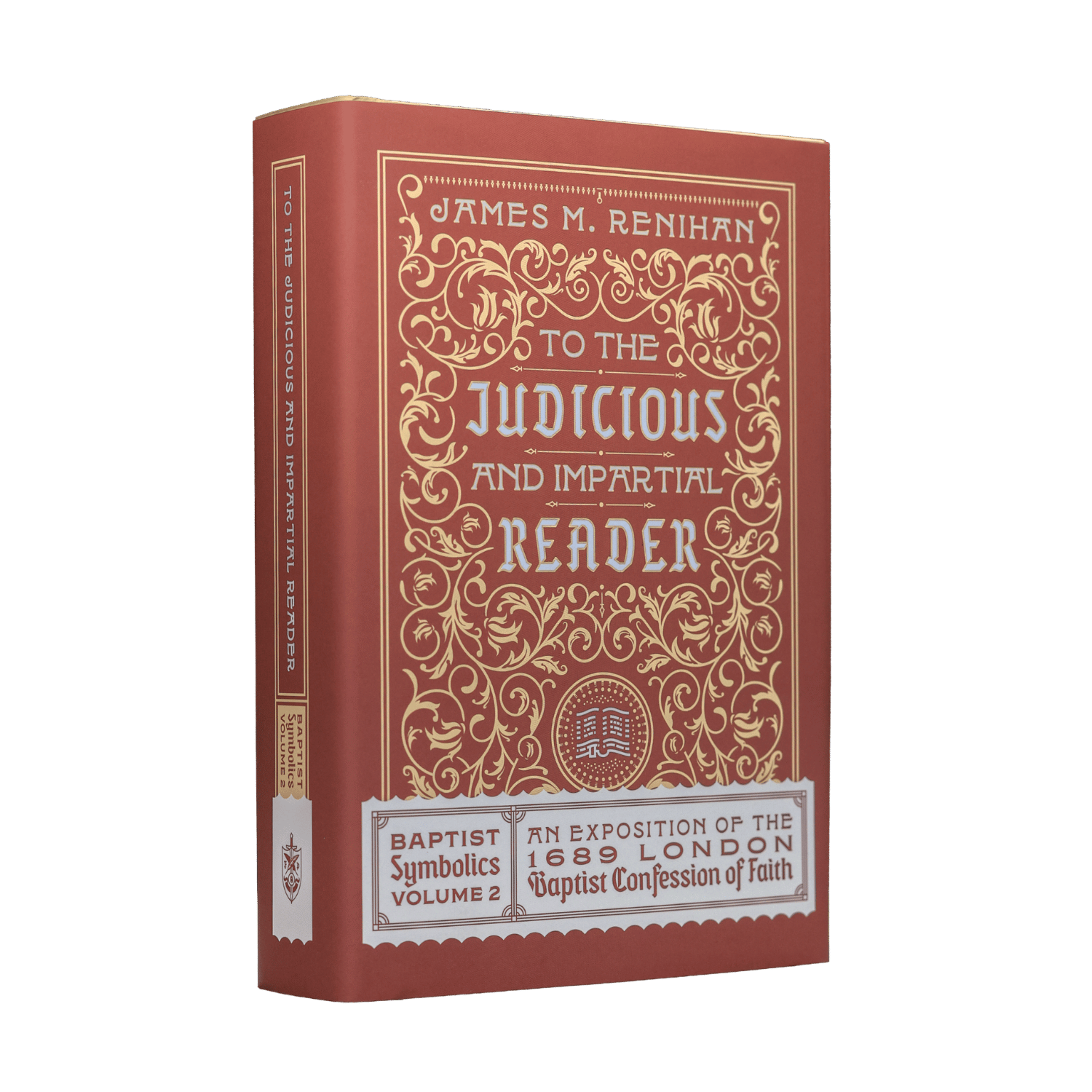 A vintage-style book cover and spine for 'To the Judicious and Impartial Reader' by James M. Renihan.