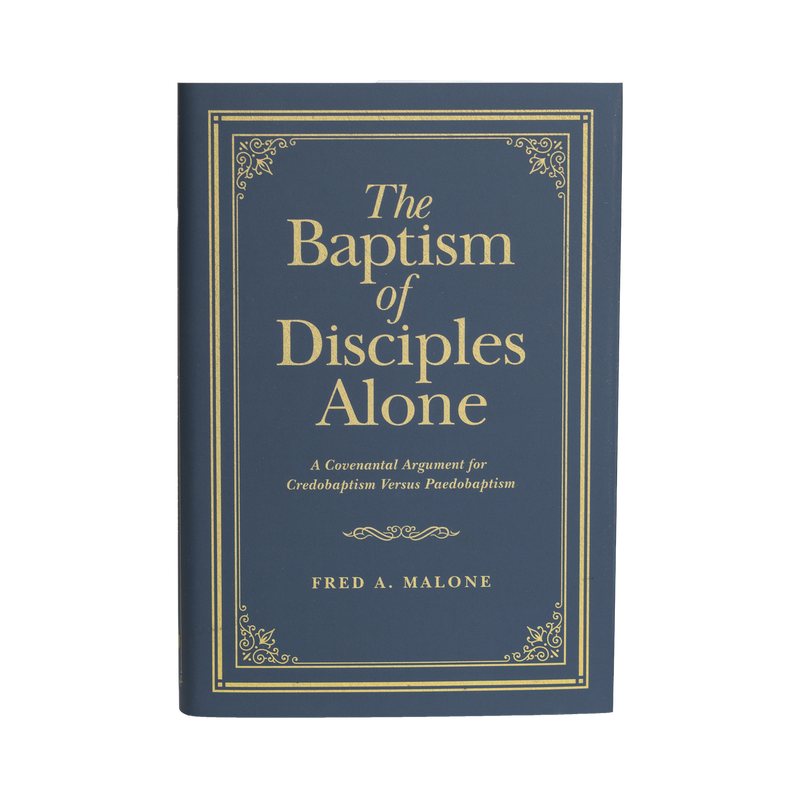 The Baptism of Disciples Alone