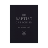 The Baptist Catechism