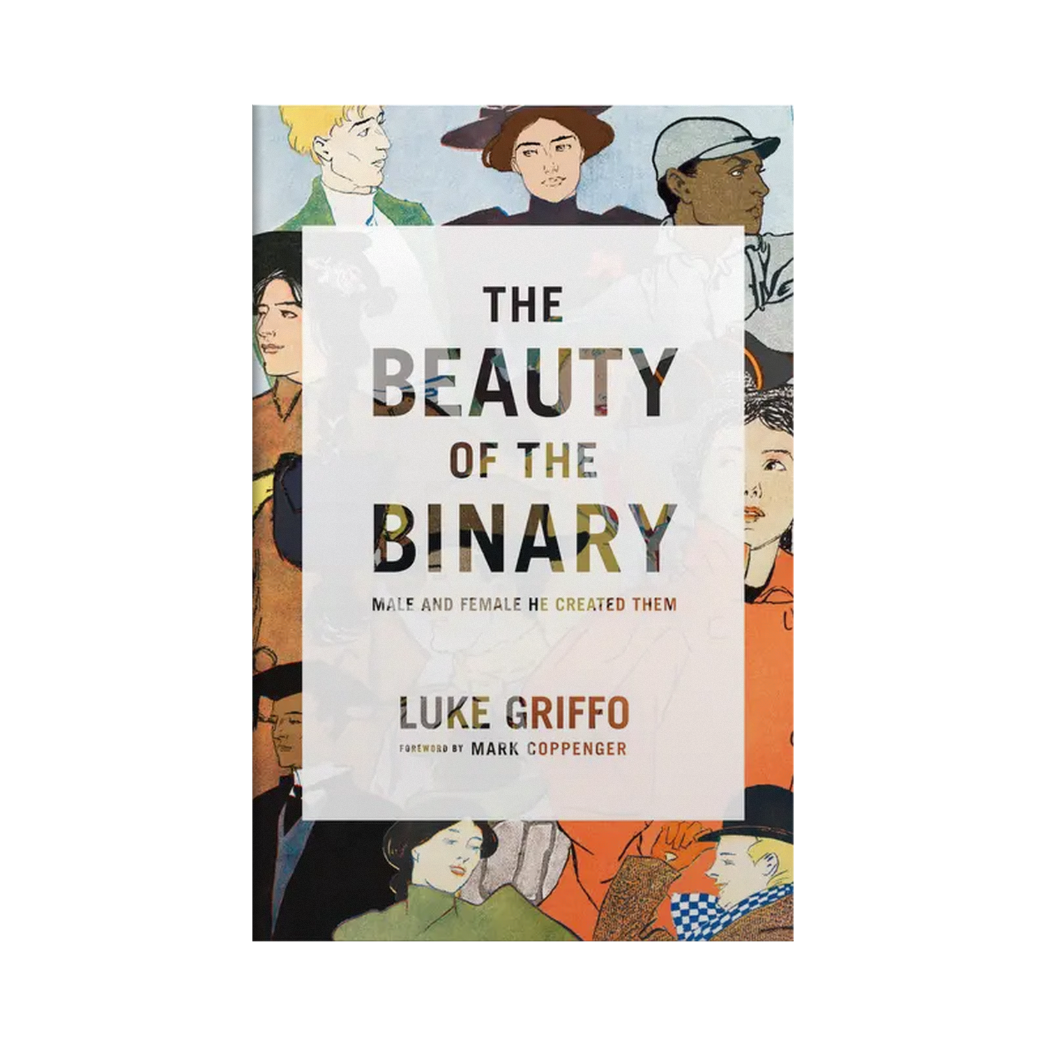 Book cover of 'The Beauty of the Binary' by Luke Griffo with illustrations of diverse people.