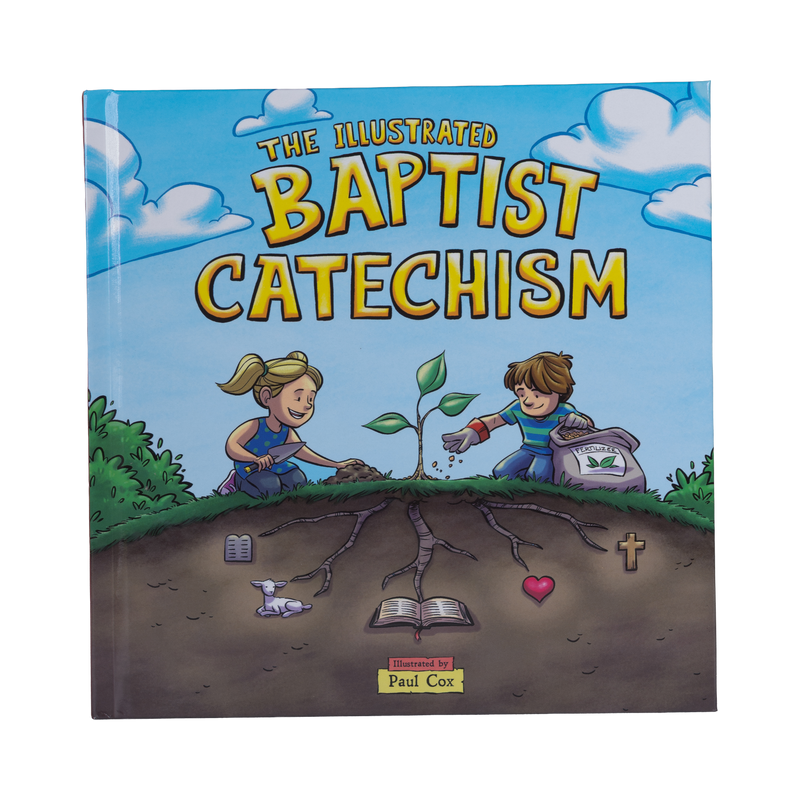 The Illustrated Baptist Catechism