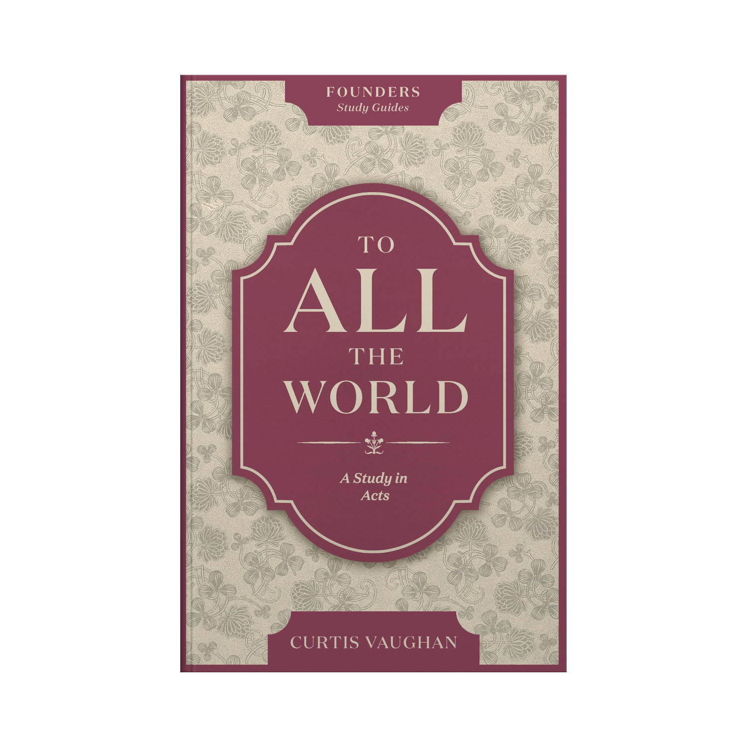 Book cover of 'To All the World' by Curtis Vaughan with decorative design