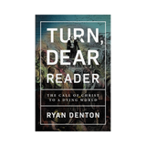 Turn, Dear Reader