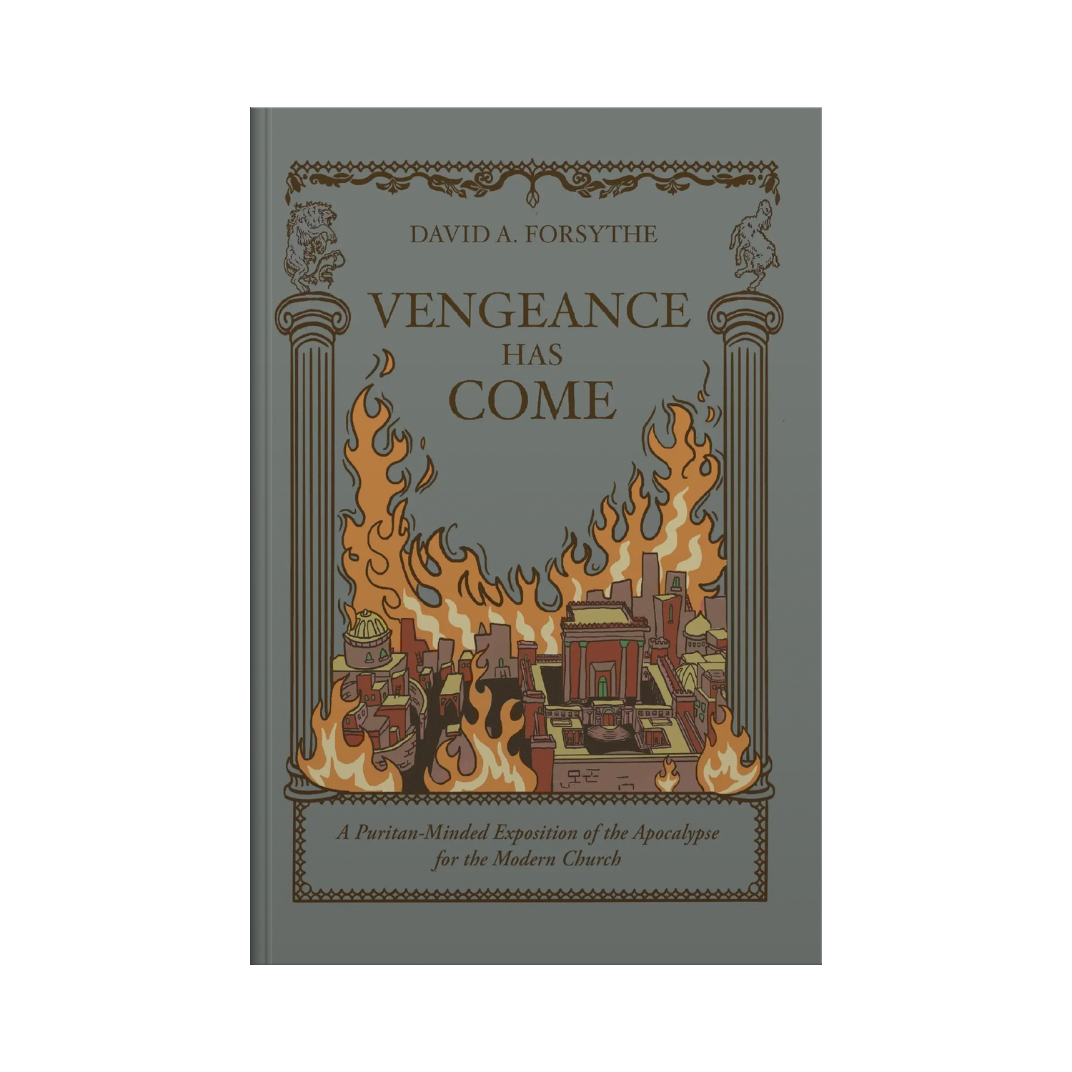 Book cover of 'Vengeance Has Come' by David A. Forsythe with fiery design on a gray background