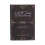 What Is a Reformed Baptist?