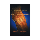 Whatever Happened to the Ten Commandments?