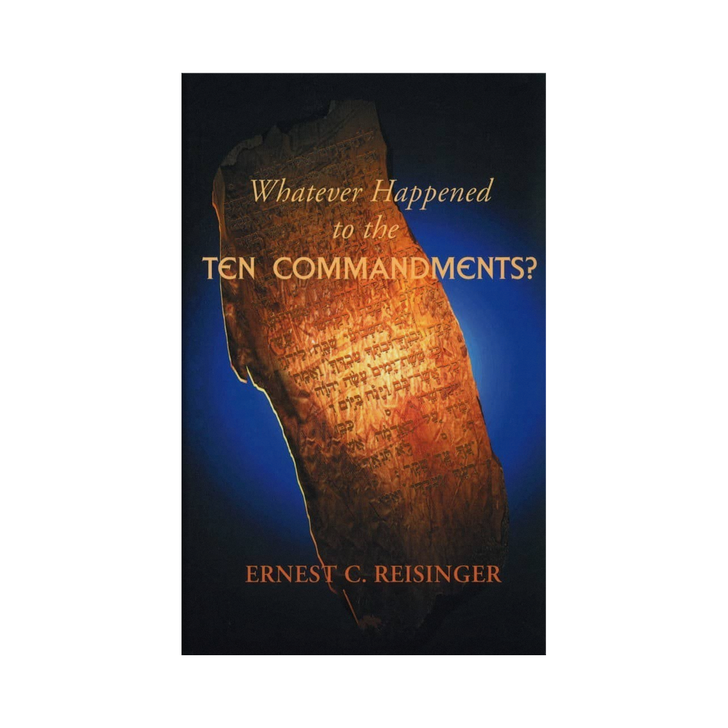 Whatever Happened to the Ten Commandments?